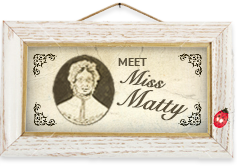 Meet Miss Matty